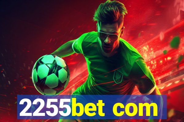 2255bet com